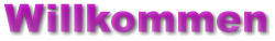 Willkommen